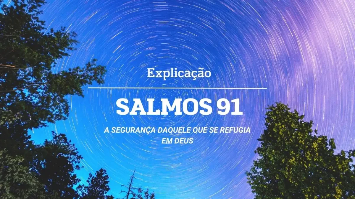 A explicação do salmo 91